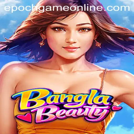 Exploring the Exciting World of BanglaBeauty and Epoch Game Login