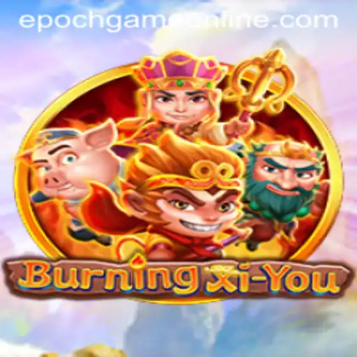 Discover the World of BurningXiYou: Your Guide to Epoch Game Login