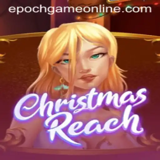Unveiling the Magical Adventures in ChristmasReach: A Journey Through Time with Epoch Game Login