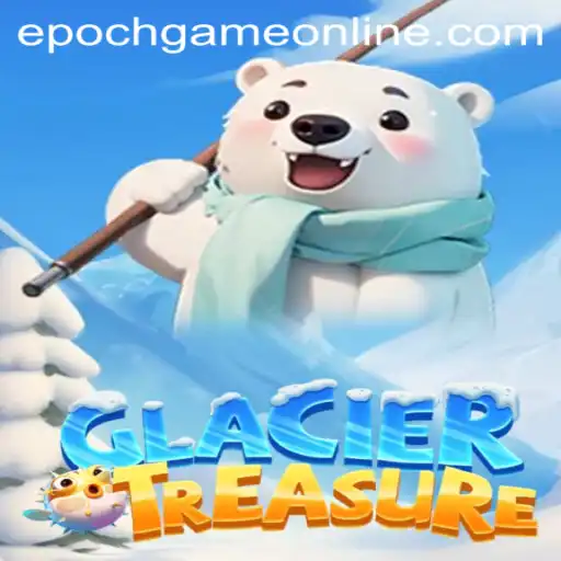 Discover the Exciting World of GlacierTreasure and the Epoch Game Login