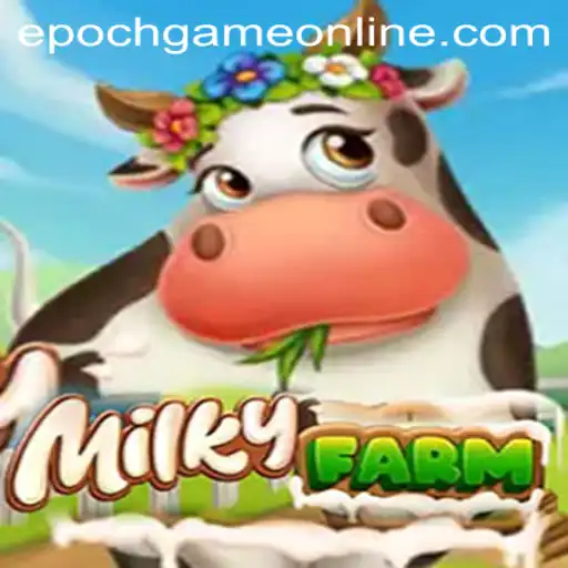 MilkyFarm: A New Era of Gaming with Epoch Game Login