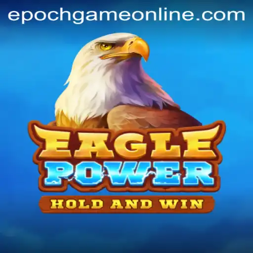 EaglePower: The Ultimate Epoch Game Experience