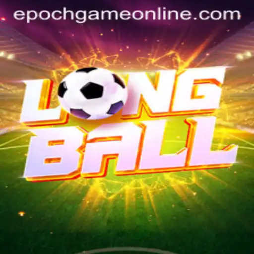 Exploring the Intricacies of LongBall: Epoch Game Login Revolution