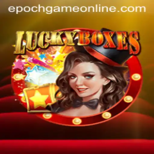 Unveiling LuckyBoxes: A New Era with Epoch Game Login