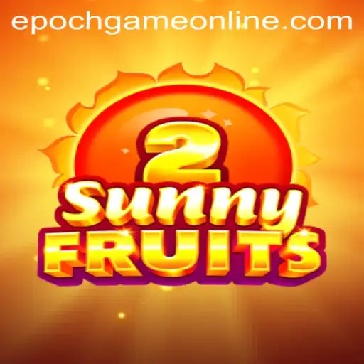 SunnyFruits2: A Vibrant Journey into Epoch Game Login