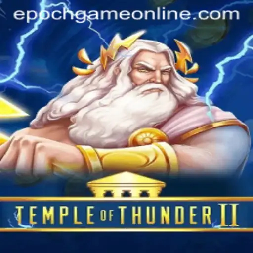 Discover the Thrills of TempleofThunderII: An Epoch Game Adventure